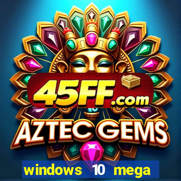 windows 10 mega lite download